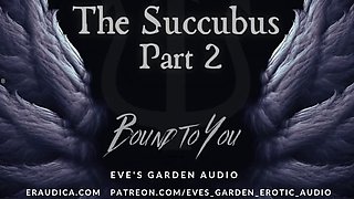 The Succubus 2: Bound to You - Erotic Audio for Men by Eves Garden