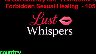 Cross Country Sin a Widower’s Taboo Sexual Healing Part One Hundred Five - English Audio Sex Story